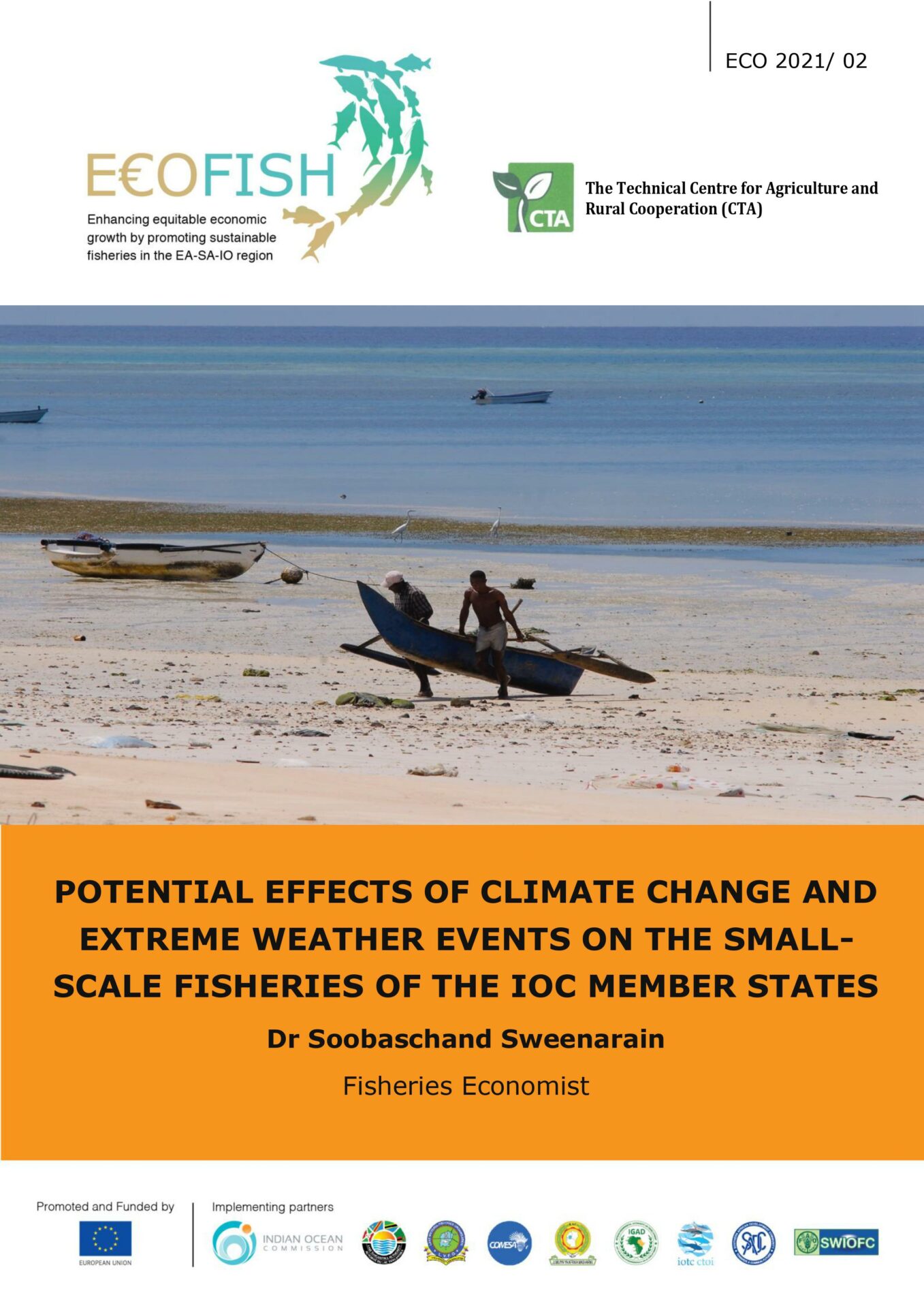 POTENTIAL EFFECTS OF CLIMATE CHANGE AND EXTREME WEATHER EVENTS ON THE SMALLSCALE FISHERIES OF THE IOC MEMBER STATES Dr Soobaschand Sweenarain